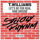 T Williams - Let s Be For Real