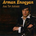Arman Enoqyan - Siro Ashun