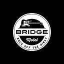 Bridge Motel - Too Much Time On My Hands