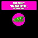 Alex Millet - My Own In You R E D Remix