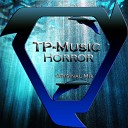 TP Music - Horror Original Mix
