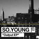 So Young - Output Original Mix