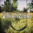 Danny Darko feat Julien Kelland - Forever Young Original Mix