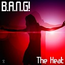 B A N G - The Heat Medasen Remix
