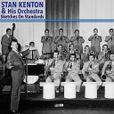 Stan Kenton - You May Not Love Me
