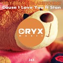 Toly Braun Dj Aristocrat feat Stan - Cause I Love You Original Mix