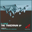 P rez - The Takedown Original Mix