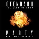 Ofenbach Lack Of Afro feat Herbal T Wax - PARTY feat Wax Herbal T Ofenbach vs Lack Of…