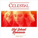 Celestal - Old School Romance feat Rachel Pearl and Grynn…