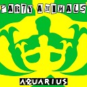 The Party Animals - Aquarius