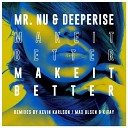 Mr Nu Deeperise - Make It Better Original Mix