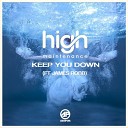 High Maintenance - Keep You Down feat James Robb