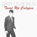 Gary U S Bonds - Stop the Music