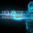 Hexamode - Enjoy the Silence M Kay Remix