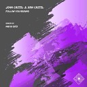 John Castel Xan Castel - Follow You Around Original Mix