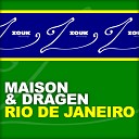 Maison Dragen - Rio De Janeiro Club Mix