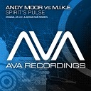 M I K E Andy Moor - Spirit s Pulse M I K E Remix