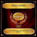 Real Thing - You ll Never Know What You re Missing Live