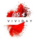 VIVIDAY - Chose Me