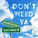 Skye Holland Zaydro RheaT - Don t Need Ya