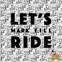 Mark Fill - Let s Ride Radio Edit