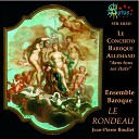 Ensemble Baroque le Rondeau Jean Pierre… - Concerto a quattro in D Minor III Largo
