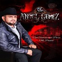 Angel Gomez - Quiero Cantarte a Ti