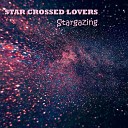 Star Crossed Lovers - Standing on a Rock