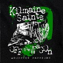 Kilmaine Saints - Whiskey Blues Faded Tattoos Acoustic