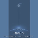 Mike G - Minded Sattelite