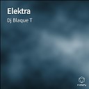 Dj Blaque T - Elektra