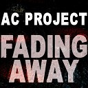AC Project - Fading Away Club Mix