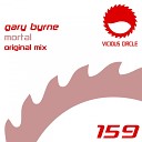 Gary Byrne - Mortal (Original Mix)