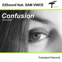 X2Sound feat Sam Vince - Confusion Vocal Mix
