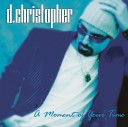 D Christopher - A Woman Needs Love Album Version