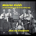 Monroe Fields feat Carl Sauceman and the Green Valley… - You Gotta Be My Baby