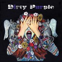 Dirty Purple - Make It Alive