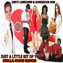 Dirty Lowdown - Just a Little Bit of You Holla Fame Remix
