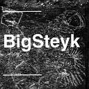 BigSteyk - Выходи на верх