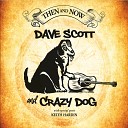 Dave Scott and Crazy Dog - Windows Rolled Down