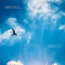 Andrew Russell feat Rell - Birds Fly Original