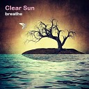 Clear Sun - We Made It Home