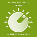 DJ Dan WhiteNoize - Hey Ho
