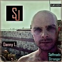 Danny L - Selfmade Stranger Original Version