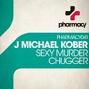 J Michael Kober - Chugger Original Mix