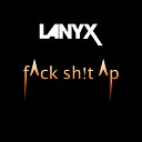 Lanyx - F ck Sh t p Original Mix
