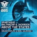 Spartaque Balthazar JackRock - Above The States Original Mix