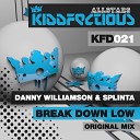 Danny Williamson Splinta - Break Down Low Original Mix