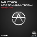 Lucky Vegas - Love Of Music Original Mix