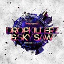 Dropkillerz Sky Saw - We Are Your Friends Original Mix